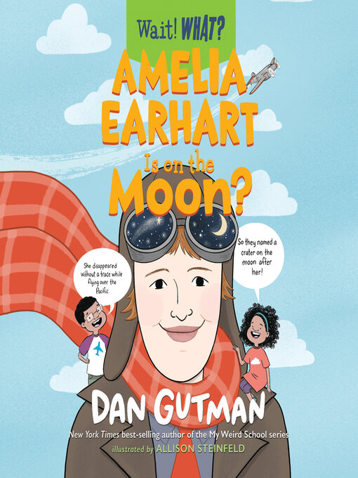 Title details for Amelia Earhart Is on the Moon? by Dan Gutman - Wait list